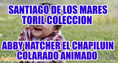santiago-de-los-mares-toril-coleccion-abby-hatcher-el-chapiluin-colarado-animado662