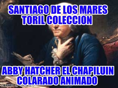 santiago-de-los-mares-toril-coleccion-abby-hatcher-el-chapiluin-colarado-animado737