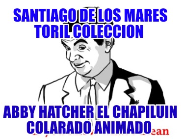 santiago-de-los-mares-toril-coleccion-abby-hatcher-el-chapiluin-colarado-animado8806