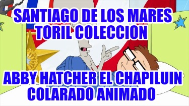 santiago-de-los-mares-toril-coleccion-abby-hatcher-el-chapiluin-colarado-animado9473