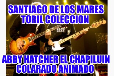 santiago-de-los-mares-toril-coleccion-abby-hatcher-el-chapiluin-colarado-animado68257