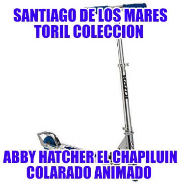 santiago-de-los-mares-toril-coleccion-abby-hatcher-el-chapiluin-colarado-animado0499
