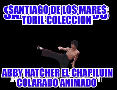 santiago-de-los-mares-toril-coleccion-abby-hatcher-el-chapiluin-colarado-animado907