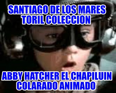 santiago-de-los-mares-toril-coleccion-abby-hatcher-el-chapiluin-colarado-animado973