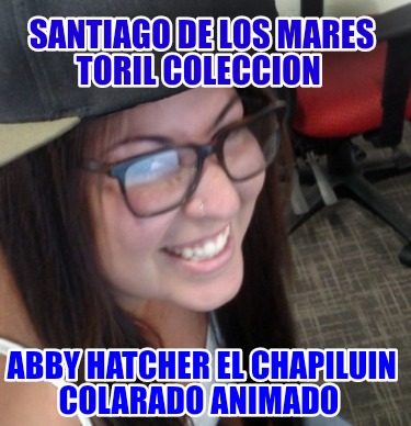 santiago-de-los-mares-toril-coleccion-abby-hatcher-el-chapiluin-colarado-animado424