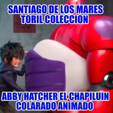 santiago-de-los-mares-toril-coleccion-abby-hatcher-el-chapiluin-colarado-animado6470