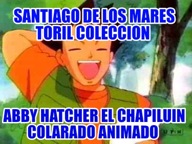 santiago-de-los-mares-toril-coleccion-abby-hatcher-el-chapiluin-colarado-animado372