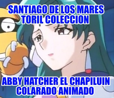 santiago-de-los-mares-toril-coleccion-abby-hatcher-el-chapiluin-colarado-animado0602