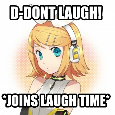 d-dont-laugh-joins-laugh-time