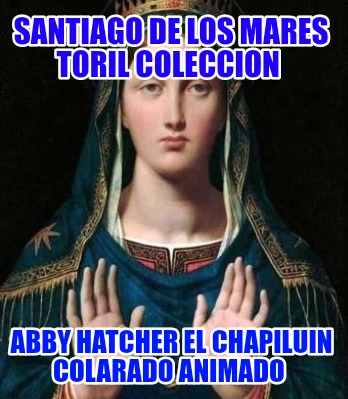 santiago-de-los-mares-toril-coleccion-abby-hatcher-el-chapiluin-colarado-animado2368
