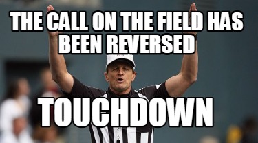 the-call-on-the-field-has-been-reversed-touchdown