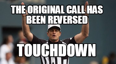 the-original-call-has-been-reversed-touchdown