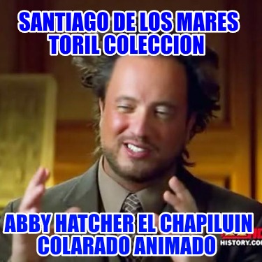 santiago-de-los-mares-toril-coleccion-abby-hatcher-el-chapiluin-colarado-animado588