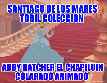 santiago-de-los-mares-toril-coleccion-abby-hatcher-el-chapiluin-colarado-animado426