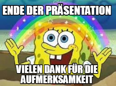 Meme Creator Funny Ende der Präsentation Vielen Dank für die