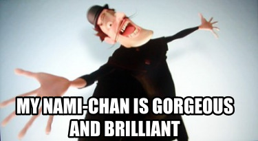 my-nami-chan-is-gorgeous-and-brilliant