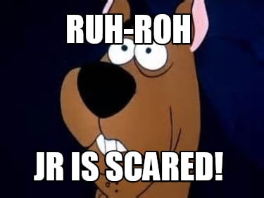 ruh-roh-jr-is-scared