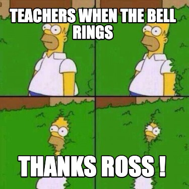 teachers-when-the-bell-rings-thanks-ross-