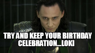try-and-keep-your-birthday-celebration...loki
