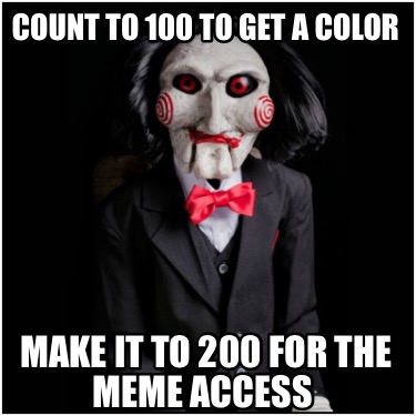 count-to-100-to-get-a-color-make-it-to-200-for-the-meme-access1