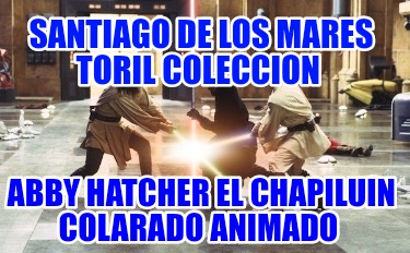 santiago-de-los-mares-toril-coleccion-abby-hatcher-el-chapiluin-colarado-animado1521