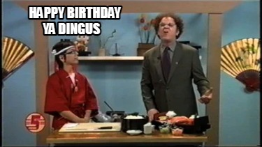happy-birthday-ya-dingus