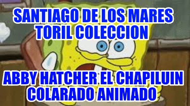 santiago-de-los-mares-toril-coleccion-abby-hatcher-el-chapiluin-colarado-animado35654