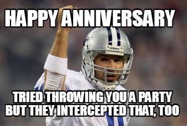 happy-anniversary-tried-throwing-you-a-party-but-they-intercepted-that-too