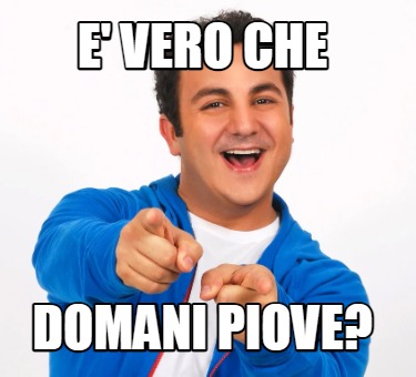 e-vero-che-domani-piove