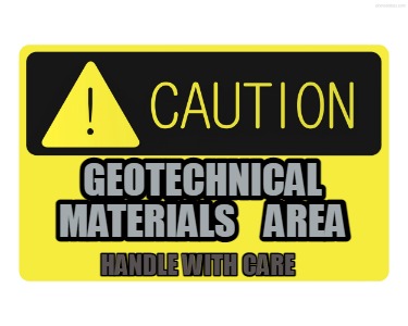 geotechnical-materials-area-handle-with-care