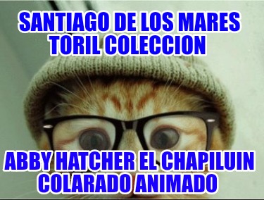 santiago-de-los-mares-toril-coleccion-abby-hatcher-el-chapiluin-colarado-animado7852