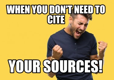when-you-dont-need-to-cite-your-sources0