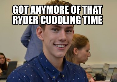 got-anymore-of-that-ryder-cuddling-time