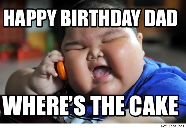 happy-birthday-dad-wheres-the-cake