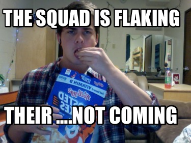 the-squad-is-flaking-their-.not-coming