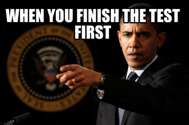 when-you-finish-the-test-first2