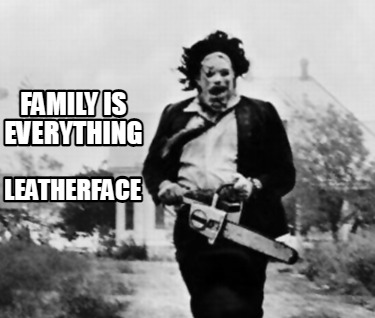 leatherface-family-is-everything