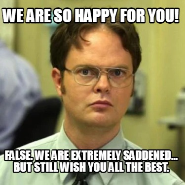 So Happy For You Meme