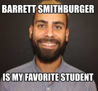 barrett-smithburger-is-my-favorite-student