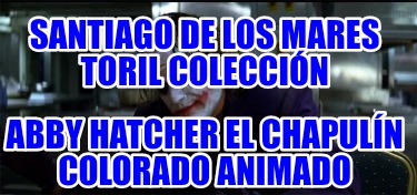 santiago-de-los-mares-toril-coleccin-abby-hatcher-el-chapuln-colorado-animado5