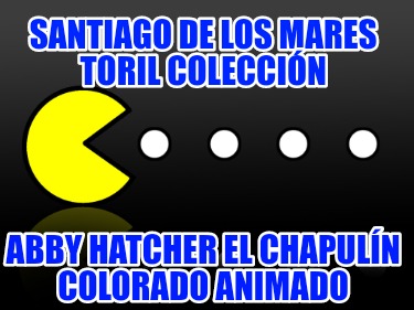 santiago-de-los-mares-toril-coleccin-abby-hatcher-el-chapuln-colorado-animado6