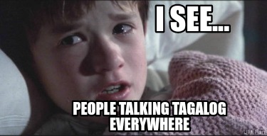 i-see...-people-talking-tagalog-everywhere