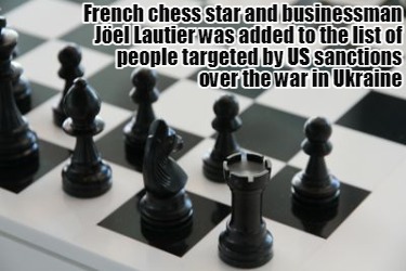 french-chess-star-and-businessman-jel-lautier-was-added-to-the-list-of-people-ta