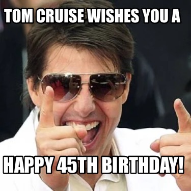 tom-cruise-wishes-you-a-happy-45th-birthday