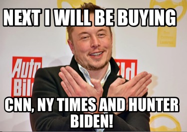 next-i-will-be-buying-cnn-ny-times-and-hunter-biden