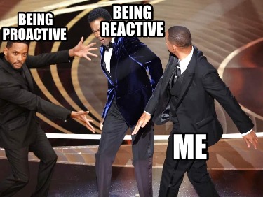 being-proactive-being-reactive-me