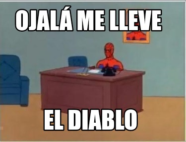 ojal-me-lleve-el-diablo