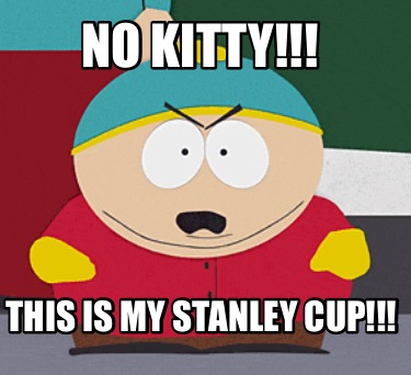 no-kitty-this-is-my-stanley-cup
