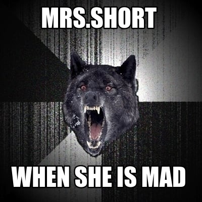 mrs.short-when-she-is-mad