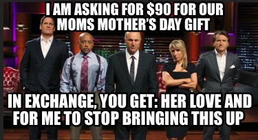 i-am-asking-for-90-for-our-moms-mothers-day-gift-in-exchange-you-get-her-love-an